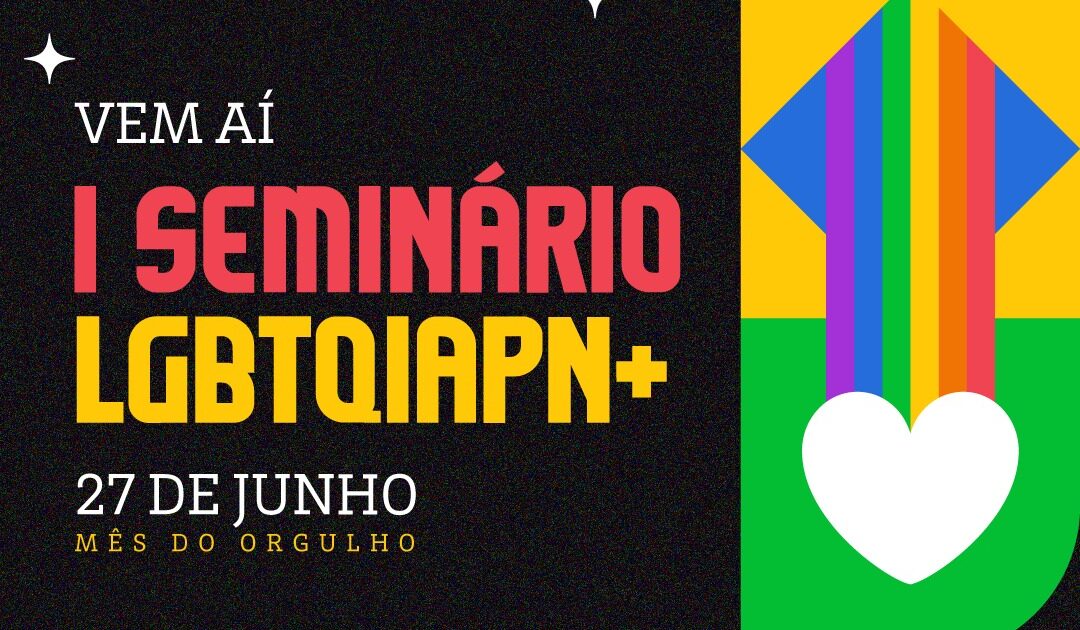 Seminário LGBTQIAPN+ terá serviço gratuito de retificação de nome e gênero